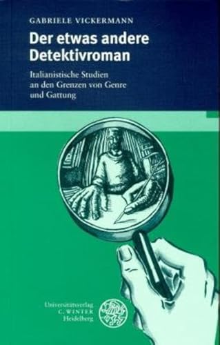 Der etwas andere Detektivroman : italianistische Studien an den Grenzen von Genre und Gattung. [G...