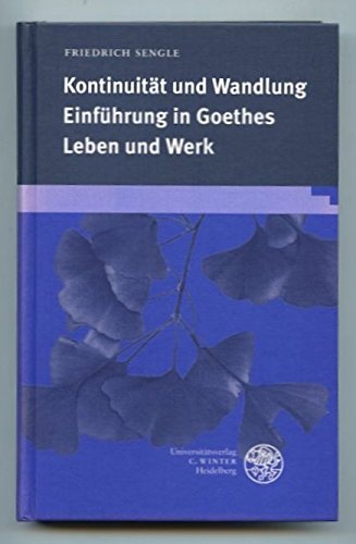 Beispielbild fr Kontinuitt und Wandlung: Einfhrung in Goethes Leben und Werk zum Verkauf von medimops