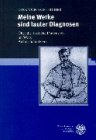 Meine Werke sind lauter Diagnosen: Über die ärztliche Dimension im Werk Arthur Schnitzlers: ber die rztliche Dimension im Werk Arthur Schnitzlers (Beiträge zur neueren Literaturgeschichte) - Boetticher Dirk, von