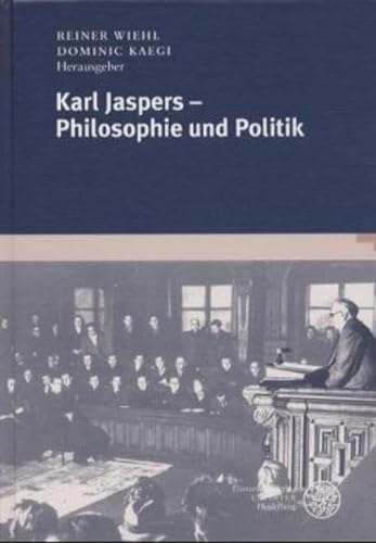 Karl Jaspers - Philosophie und Politik. (9783825309206) by Benda, Ernst; Beyme, Klaus Von; Gerhardt, Volker; Wiehl, Reiner; Kaegi, Dominic
