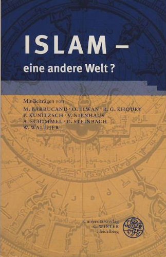 Islam - eine andere Welt? (=Universität Heidelberg: Studium Generale ; 1998). - Barrucand, Marianne, Omaia Elwan Volker Nienhaus u. a.