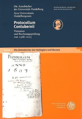 Protocollum Contubernii : Visitation und Rechnungsprüfung von 1568 - 1615. (=Libri actorum Univer...