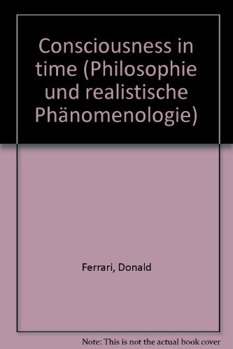 Consciousness in time. (=Philosophie und realistische Phänomenologie ; Bd. 11).