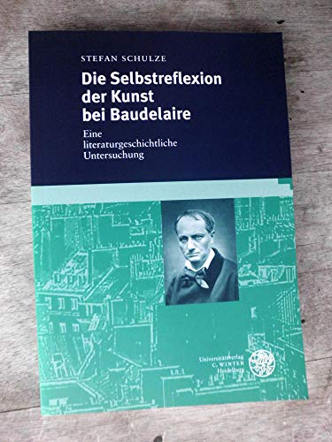 Die Selbstreflexion der Kunst bei Baudelaire. - Schulze, Stefan