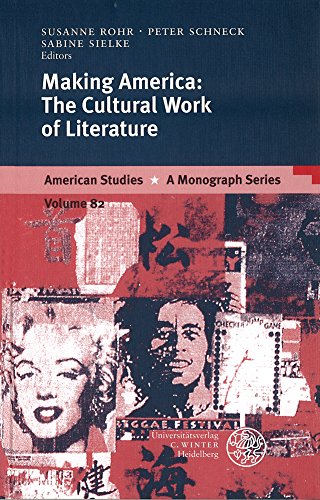 Stock image for Making America: The Cultural Work of Literature (American Studies - A Monograph) for sale by Books From California