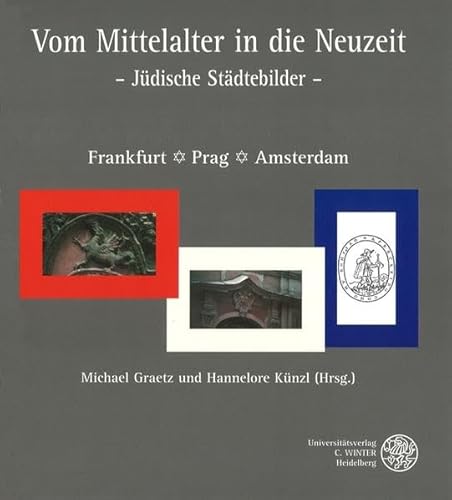 Vom Mittelalter in die Neuzeit - Jüdische Städtebilder -. Frankfurt - Prag - Amsterdam. Essayband zur Jubiläumsausstellung. Mit insgesamt 49 Abbildungen. - Graetz, Michael; Künzl, Hannelore (Hrsg.) Alter, Anne und Annedore Gisbert (Mitarbeit)