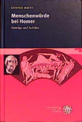 9783825310516: Menschenwrde bei Homer: Vortrge und Aufstze (Bibliothek der klassischen Altertumswissenschaften)