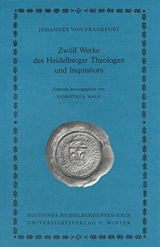 Beispielbild fr Johannes von Frankfurt. Zwlf Werke des Heidelberger Theologen und Inquisitors. zum Verkauf von SKULIMA Wiss. Versandbuchhandlung