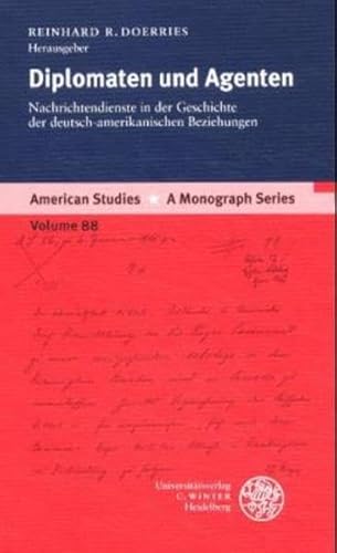 Imagen de archivo de Diplomaten und Agenten Nachrichtendienste in der Geschichte der deutsch-amerikanischen Beziehungen a la venta por Buchpark