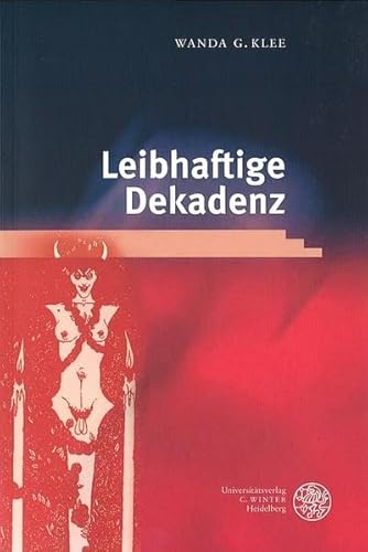 9783825311452: Leibhaftige Dekadenz: Studien zur Korperlichkeit in ausgewahlten Werken von Joris-Karl Huysmans und Oscar Wilde (Britannica et Americana)