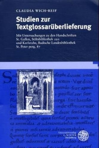 Studien zur Textglossarüberlieferung. Mit Untersuchungen zu den Handschriften St. Gallen, Stiftsb...