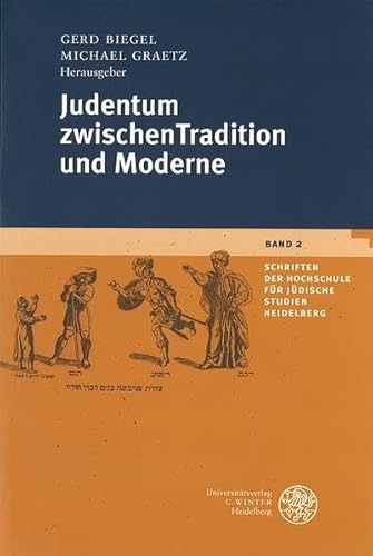 Judentum zwischen Tradition und Moderne. (9783825312664) by Biegel, Gerd; Graetz, Michael