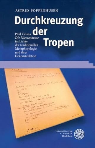 Durchkreuzung der Tropen : Paul Celans Die Niemandsrose im Lichte der traditionellen Metaphorolog...