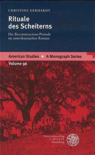 9783825313012: Rituale Des Scheiterns: Die Reconstruction-periode Im Amerikanischen Roman: 96 (American Studies - a Monograph Series)