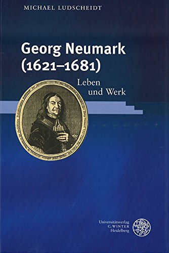 Georg Neumark (1621-1681). - Ludscheidt, Michael