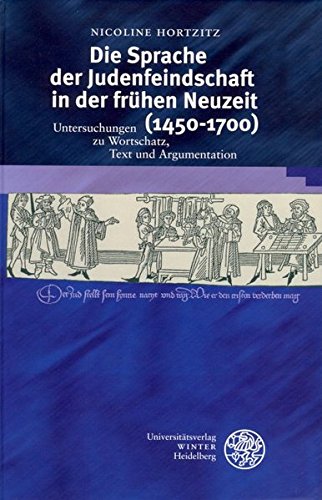 Die Sprache der Judenfeindschaft in der frühen Neuzeit (1450-1700). - Hortzitz, Nicoline