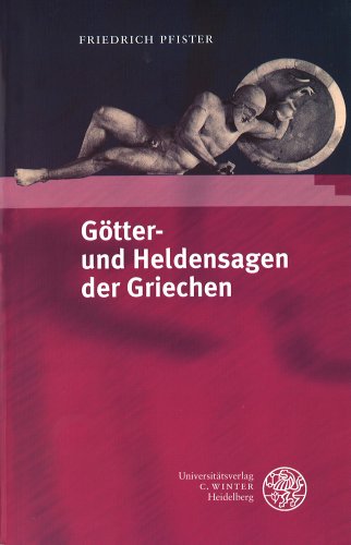 Götter- und Heldensagen der Griechen (Bücherei Winter) [Paperback] Pfister, Friedrich