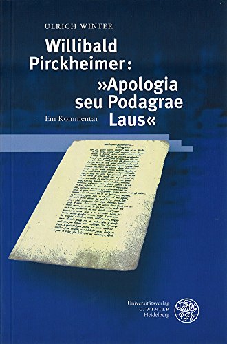 Beispielbild fr Willibald Pirckheimer: "Apologia seu Podagrae Laus." Ein Kommentar. zum Verkauf von ABC Antiquariat, Einzelunternehmen