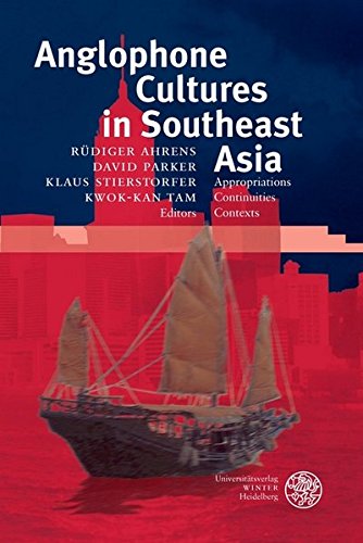 Beispielbild fr Anglophone Cultures in Southeast Asia: Appropriations, Continuities, Contexts (Anglistische Forschungen) zum Verkauf von medimops