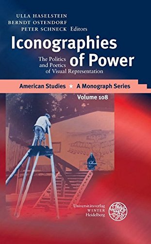 Iconographies of power : the politics and poetics of visual representation. Edited by Ulla Haselstein, Berndt Ostendorf, Peter Schenk. - Haselstein, Ulla