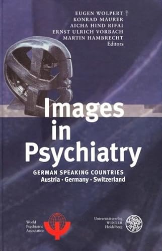 Images in Psychiatry: German speaking countries. - WOLPERT, Eugen; MAURER, Konrad & Others (eds)