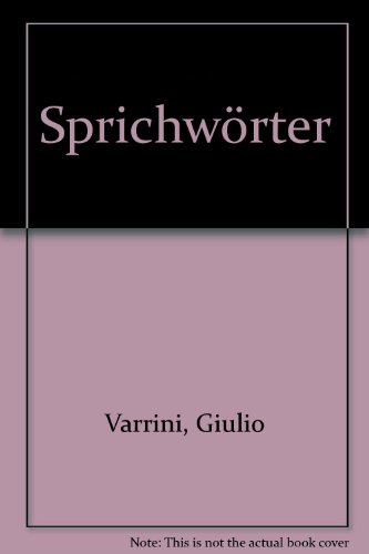 Sprichwörter. (Scielta de proverbi e sentenze italiani, tolti da varie lingue - Auszug von italie...