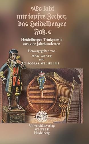 9783825320171: Es labt nur tapfre Zecher, das Heidelberger Fa.: Heidelberger Trinkpoesie aus vier Jahrhunderten
