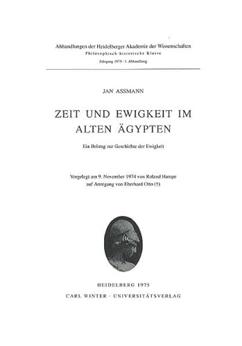 Stock image for Zeit Und Ewigkeit Im Alten Agypten: Ein Beitrag Zur Geschichte Der Ewigkeit (Abhandlungen Der Heidelberger Akademie Der Wissenschaften. P) (German Edition) for sale by Book Deals