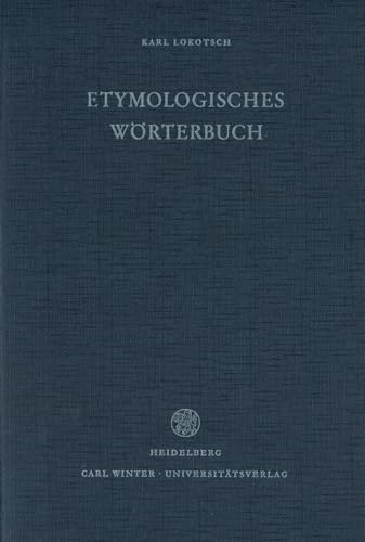 Etymologisches Wörterbuch der europäischen (germanischen, romanischen und slavischen) Wörter orientalischen Ursprungs - Karl Lokotsch