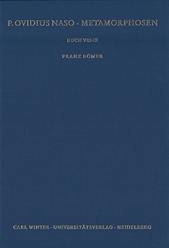 P. Ovidius Naso -- Metamorphosen: Buch VIII-IX (Wissenschaftliche Kommentare Zu Griechischen Und Lateinische) (German Edition) (9783825325060) by Bomer, Franz