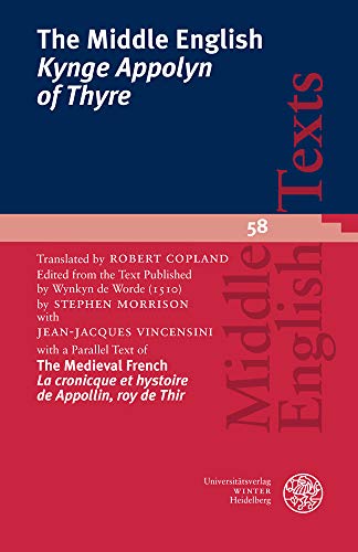 Beispielbild fr The Middle English 'kynge Appolyn of Thyre': Translated by Robert Copland. Edited from the Text Published by Wynkyn de Worde (1510). with a Parallel . Texts) (English and Middle English Edition) [Soft Cover ] zum Verkauf von booksXpress