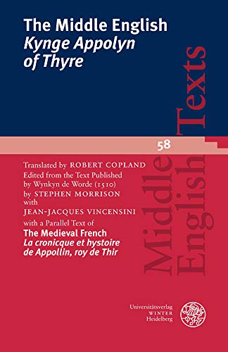 9783825347031: The Middle English Kynge Appolyn of Thyre: Edited from the Text Published by Wynkyn De Worde 1510; With a Parallel Text of the Medieval French La ... Roy de Thir': 58 (Middle English Texts)