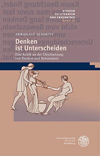 Stock image for Denken Ist Unterscheiden: Eine Kritik an Der Gleichsetzung Von Denken Und Bewusstsein (Studien Zu Literatur Und Erkenntnis) (German Edition) for sale by GF Books, Inc.