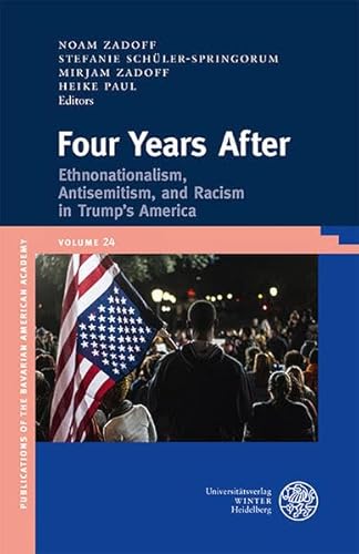 Beispielbild fr Four Years After: Ethnonationalism, Antisemitism, and Racism in Trump's America zum Verkauf von Revaluation Books