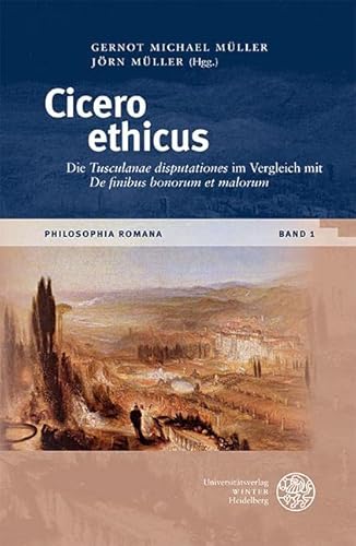 Stock image for Cicero ethicus: Die ,Tusculanae disputationes' im Vergleich mit ,De finibus bonorum et malorum' for sale by Revaluation Books