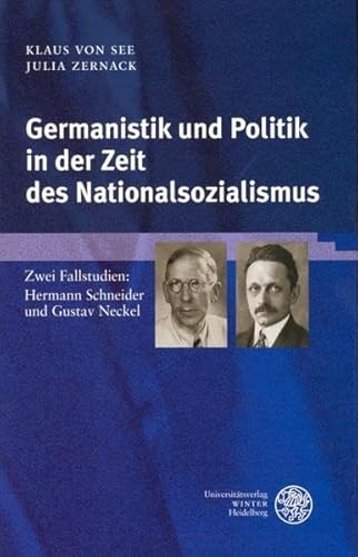 Imagen de archivo de Germanistik und Politik in der Zeit des Nationalsozialismus: Zwei Fallstudien: Hermann Schneider und Gustav Neckel a la venta por Antiquarius / Antiquariat Hackelbusch