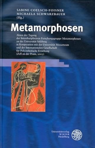 9783825350451: Metamorphosen: Akten der Tagung der Interdisziplinren Forschungsgruppe Metamorphosen an der Universitt Salzburg in Kooperation mit der Universitt ... Erziehung (Zell an der Pram, 2003)