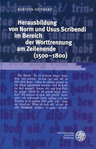 Stock image for Herausbildung von Norm und Usus Scribendi im Bereich der Worttrennung am Zeilenende (1500-1800). for sale by SKULIMA Wiss. Versandbuchhandlung