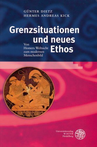 Imagen de archivo de Grenzsituationen und neues Ethos. Von Homers Weltsicht zum modernen Menschenbild. a la venta por Antiquariat Kai Gro