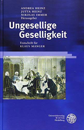 Stock image for Ungesellige Geselligkeit. Festschrift fr Klaus Manger. hrsg. von Andrea Heinz . / Ereignis Weimar-Jena Band 12. for sale by Antiquariat J. Hnteler