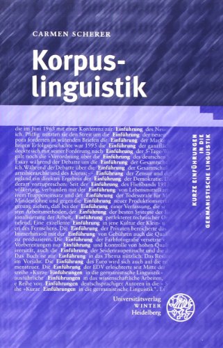 Korpuslinguistik. (= Kurze Einführungen in die germanistische Linguistik, Band 2). - Scherer, Carmen