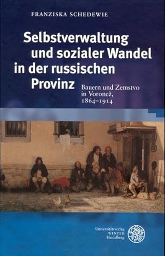 9783825351717: Selbstverwaltung und sozialer Wandel in der russischen Provinz: Bauern und Zemstvo in Voronez, 1864-1914: 15