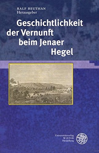 Stock image for Geschichtlichkeit der Vernunft beim Jenaer Hegel. for sale by Mller & Grff e.K.