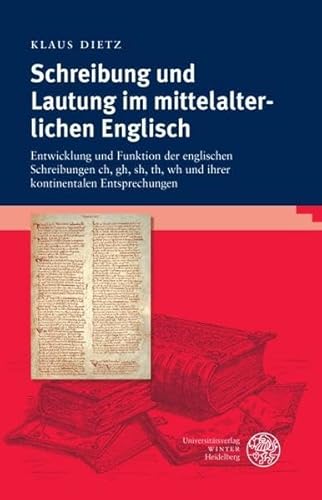 9783825352080: Schreibung und Lautung im mittelalterlichen Englisch: Entwicklung und Funktion der englischen Schreibungen ch, gh, sh, th, wh und ihrer kontinentalen Entsprechungen