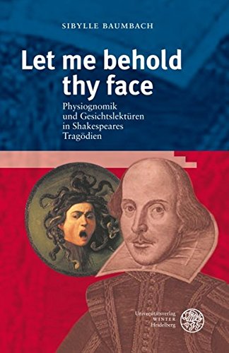 Beispielbild fr Let me behold thy face. Physiognomik und Gesichtslektren in Shakespeares Tragdien. zum Verkauf von Antiquariat Dr. Rainer Minx, Bcherstadt
