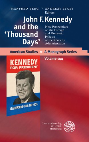 9783825353032: John F. Kennedy and the 'Thousand Days': New Perspectives on the Foreign and Domestic Policies of the Kennedy Administration (American Studies - A Monograph)