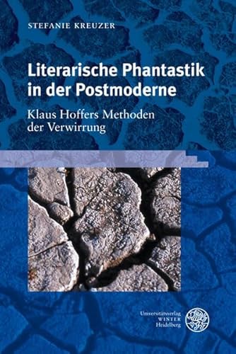 Literarische Phantastik in der Postmoderne: Klaus Hoffers Methoden der Verwirrung (9783825353254) by Kreuzer, Stefanie