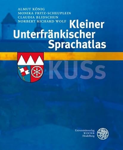 Kleiner Unterfränkischer Sprachatlas (KUSs) - Almut König