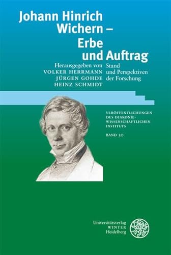 Imagen de archivo de Johann Hinrich Wichern - Erbe und Auftrag: Stand und Perspektiven der Forschung a la venta por medimops