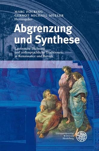 Stock image for Abgrenzung und Synthese. Lateinische Dichtung und volkssprachliche Traditionen in Renaissance und Barock. Mit Beitrgen von Beate Czapla, Thorsten Burkard, Florian Schaffenrath u.a. for sale by HENNWACK - Berlins grtes Antiquariat